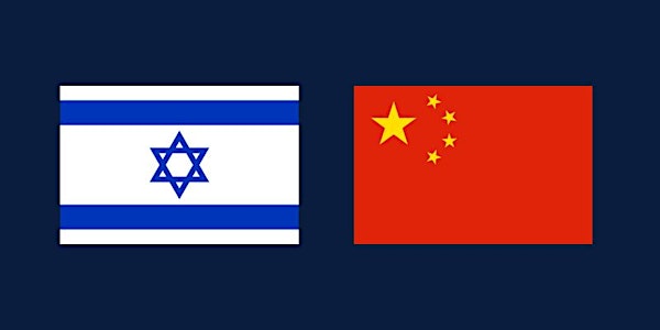Going Global: Israel & China Cross-Border Relationships in Tech+Innovation