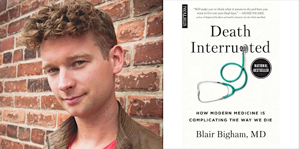 [In-Person] "Death Interrupted" with author Dr. Blair Bigham