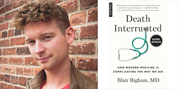 [Online] "Death Interrupted" with author Dr. Blair Bigham