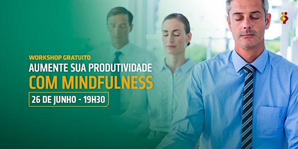 [RIO DE JANEIRO/RJ] Workshop GRATUITO - AUMENTE SUA PRODUTIVIDADE COM MINDFULNESS