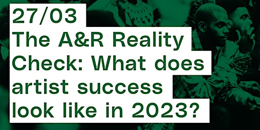IT2023: The A&R Reality Check: What does artist success look like in 2023?