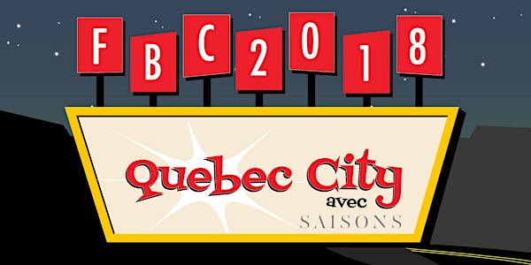 FBC2018 GREAT CANADIAN ROAD TRIP TICKETS Québec City