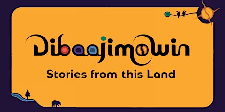 "Dibaajimowin: Stories from this Land" Roundtable Conversations