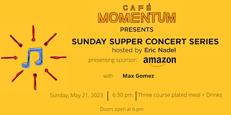 Sunday Supper Concert Series with Max Gomez