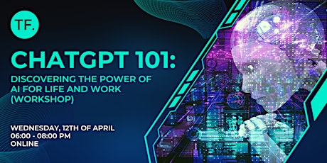 ChatGPT 101: Discovering the Power of AI for Life and Work (Workshop)