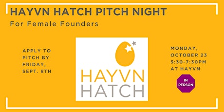 HAYVN HATCH - Female Founder Pitch Night Series - APPLY TO PITCH NOW!