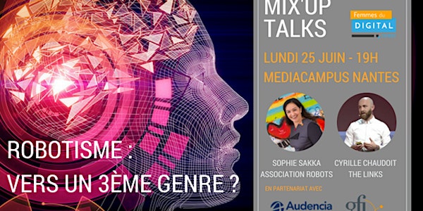 MIX'UP TALKS FDOUEST "Robotisme : vers un 3eme genre"