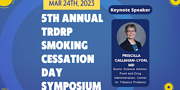 5th Annual TRDRP Smoking Cessation Day Symposium-Virtual 3/24/23