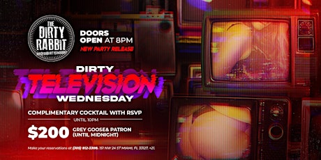 NEW Dirty Television Wednesday @ The Dirty Rabbit - Complimentary Cocktails