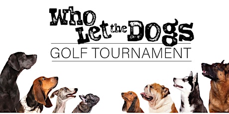 "Who Let The Dogs Golf?!" Tournament