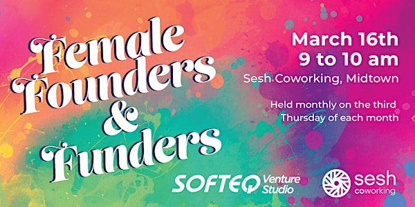 Female Founders and Funders:  March