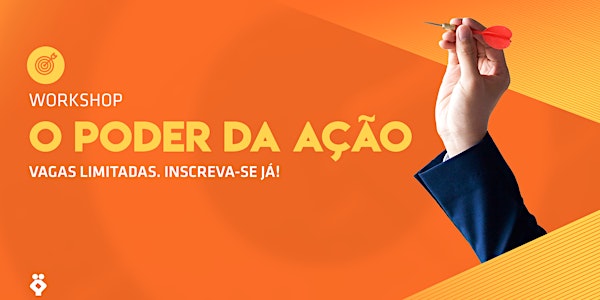 [RIO DE JANEIRO/RJ] Workshop - O PODER DA AÇÃO