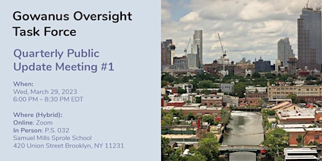 Gowanus Oversight Task Force: Quarterly Public Update Meeting #1
