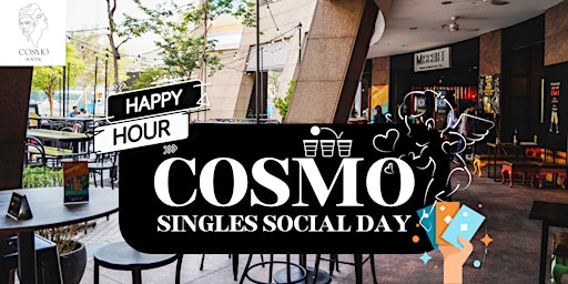 COSMO Singles Social Day (21Years Old & Above) | Happy Hour Disc