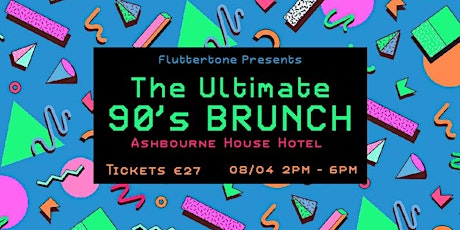 The Ultimate 90s Brunch (Ashbourne)