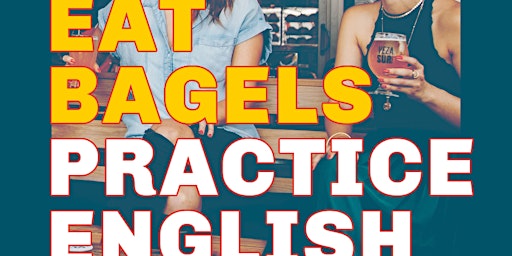 Eat Bagels, Practice English at Mazál Bagels!