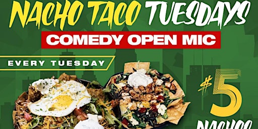 Nacho Taco Tuesday Comedy Open Mic Night
