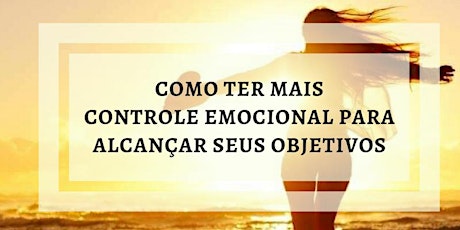 Imagem principal do evento Como ter mais Controle Emocional para Atingir seus Objetivos (São José dos Campos/SP)