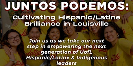 Imagen principal de Juntos Podemos: Cultivando Excelencia Hispana/ Latine en UofL