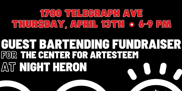The Center for ArtEsteem (AHC) - Guest Bartending Fundraiser at Night Heron
