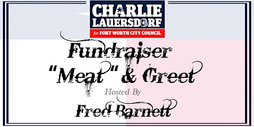 Charlie for Fort Worth - Meat & Greet Luncheon