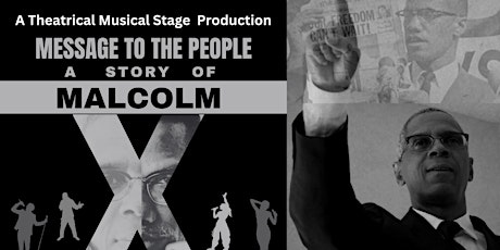Message to the People: A Story of Malcolm X- The Stage Play