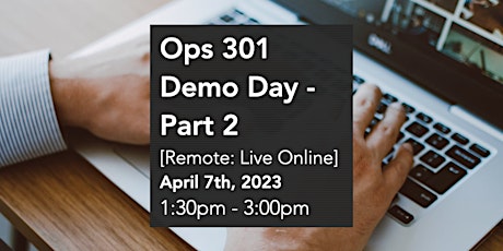 Ops 301 Virtual Demo Day Presentations - Part 2
