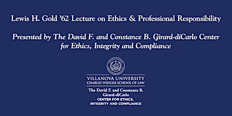 Lewis H. Gold ’62 Lecture on Ethics & Professional Responsibility