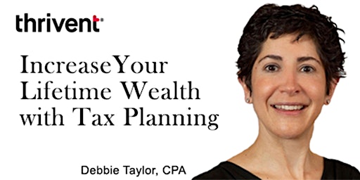 Increase Your Lifetime Wealth with Tax Planning Virtual Webinar