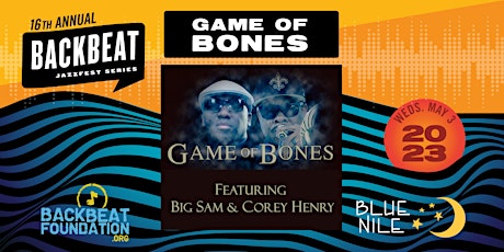 Game of Bones feat. Big Sam, Corey Henry...