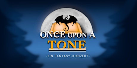 Imagen principal de Once Upon A Tone – Ein Fantasy-Konzert | Samstag