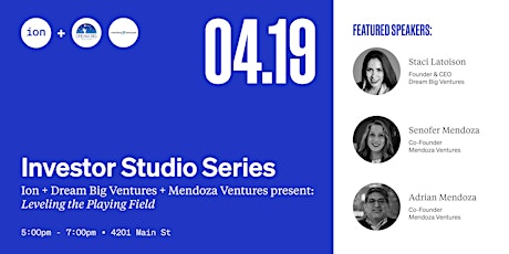Investor Studio Series: Dream Big Ventures x Ion x Mendoza Ventures