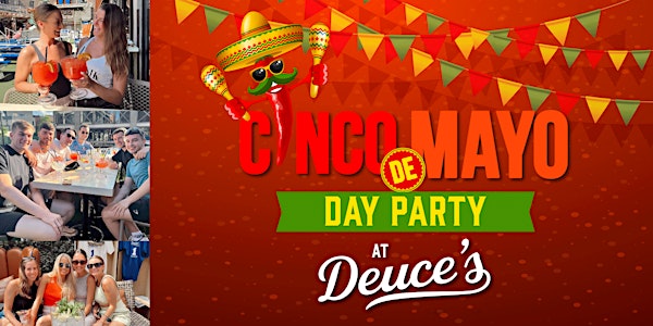 Cinco de Mayo Day Party at Deuce's - Live DJ Spinning Top40 & Pop Hits
