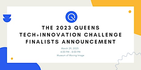 Hauptbild für 2023 Queens Tech + Innovation Challenge Finalists Announcement
