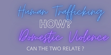 Domestic Violence and Human Trafficking.