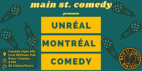 Unreal Montreal Comedy | Tuesday Night Open Mic | Lord William Pub