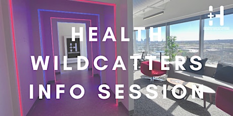 Health Wildcatters Accelerator Program Info Session