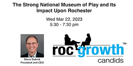 The Strong National Museum of Play and Its Impact Upon Rochester primary image