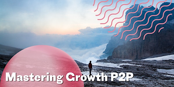 Mastering Growth Sales P2P Series