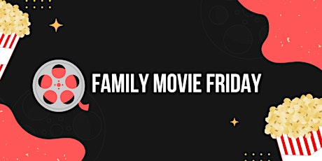 Family Movie Friday [All Ages]