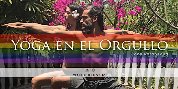"Yoga en el Orgullo" Organizado por Wanderlust Madrid 108 con Keila & Rafa