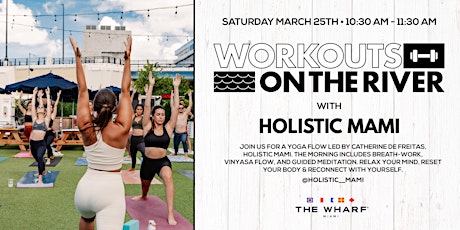 Workouts on the River at The Wharf Miami with Holistic Mami!