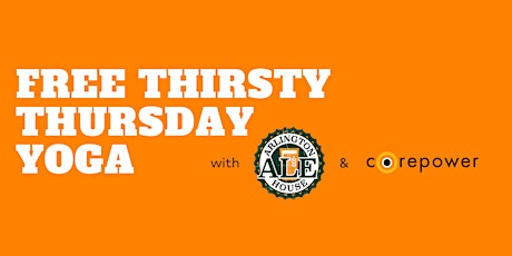 FREE Thirsty Thursday Yoga presented by CorePower Yoga Arlington Heights primary image