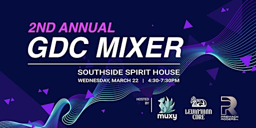 GDC 2023 Mixer  |  Hosted by Muxy, Leviathan Core, & Premack Rogers