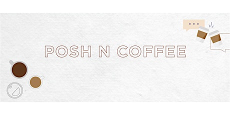 Posh N Coffee (Posh Shows Edition)