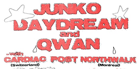 Junko Daydream and QWAN with CardiaC, POST, NORTHWALK @ LEGENDS