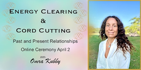 Energy Clearing & Cord Cutting with Past and Present Relationships