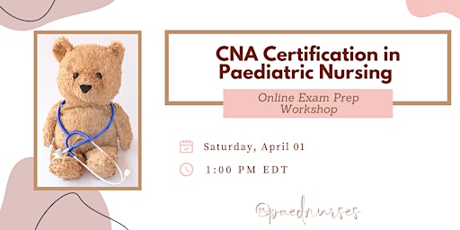 Paediatric Nursing Certification Prep Workshop