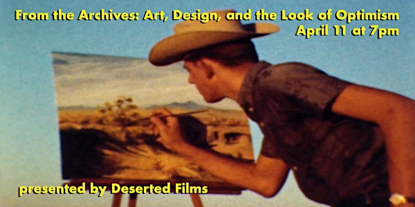 Deserted Films: From the Archives... Art, Design, and the Look of Optimism