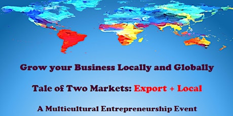 Grow your Business Locally and Globally: Tale of Two Markets  primary image